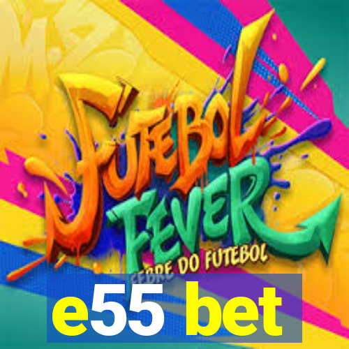 e55 bet